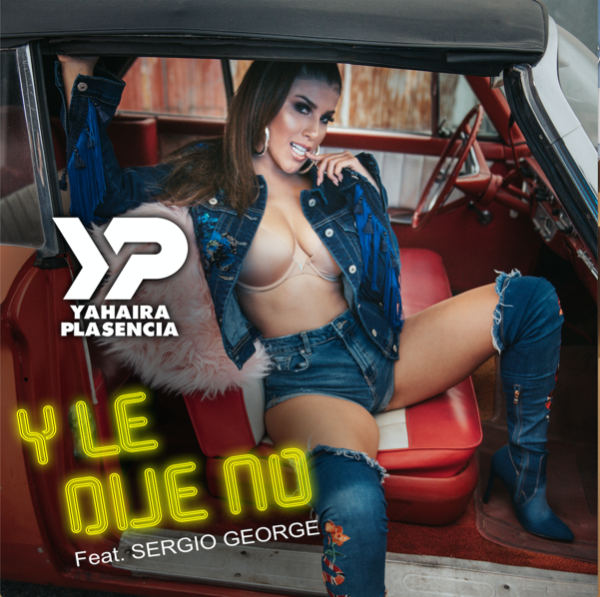 Yahaira Plasencia lanza su nuevo sencillo “Y le dije No”