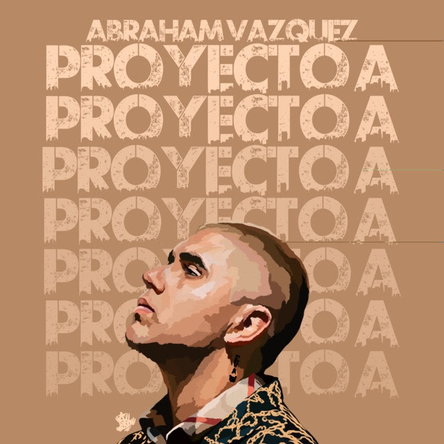 Abraham Vásquez lanza su nuevo disco titulado: “Proyecto A”
